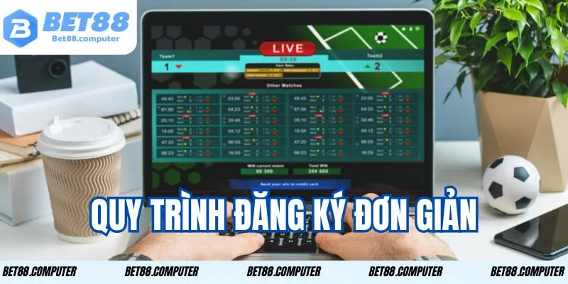 Quy trình đăng ký đơn giản.