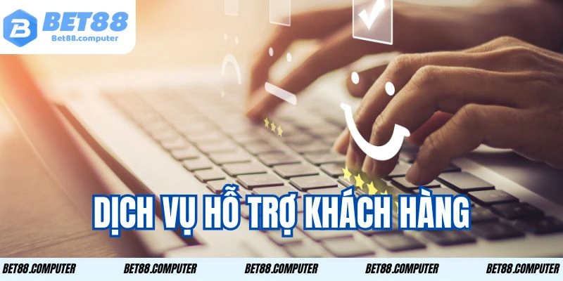 Dịch vụ hỗ trợ khách hàng chu đáo