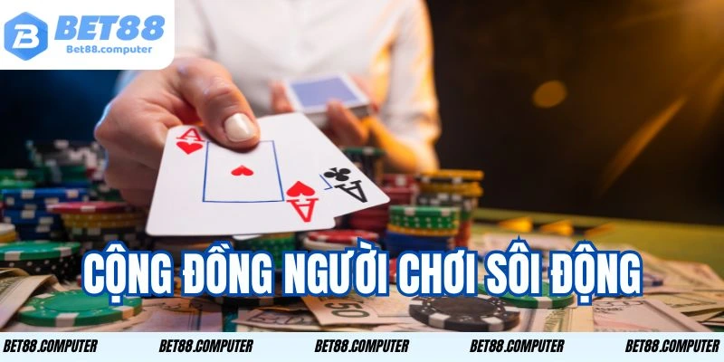 Cộng đồng người chơi sôi động