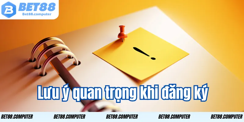Lưu ý quan trọng khi đăng ký